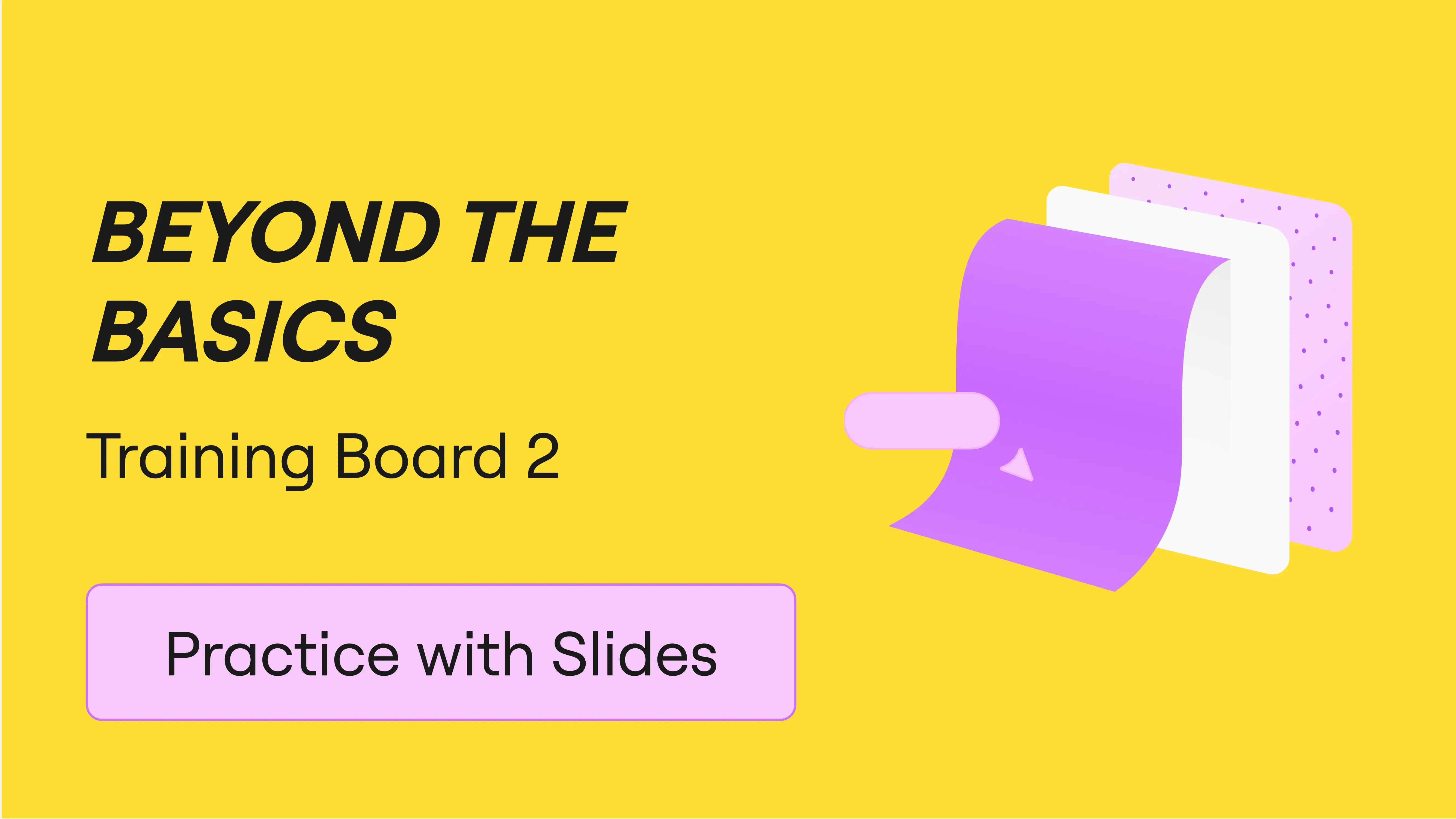 Miro Beyond the Basics: Slides Practice